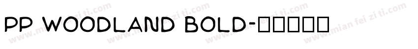 PP Woodland Bold字体转换